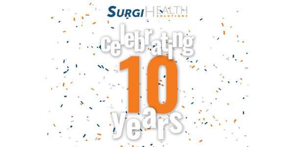 CELEBRATING 10 YEARS OF SURGIHEALTH SOLUTIONS